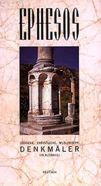 Ephesos. Jüdische, christliche, muslimische Denkmäler (in Auswahl)