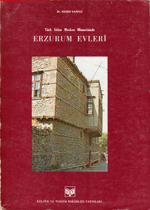 Türk İslâm Mesken Mimarisinde Erzurum Evleri