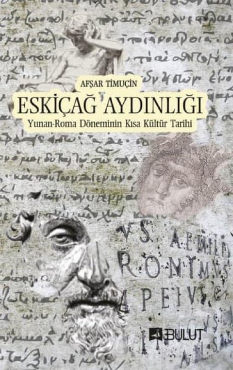 Eskiçağ Aydınlığı. Yunan Roma Döneminin Kısa Kültür Tarihi