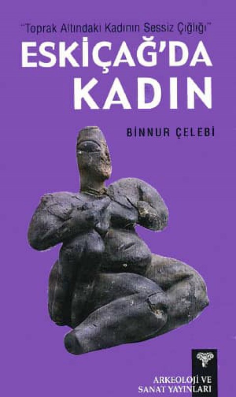 Toprak Altındaki Kadının Sessiz Çığlığı. Eskiçağ'da Kadın
