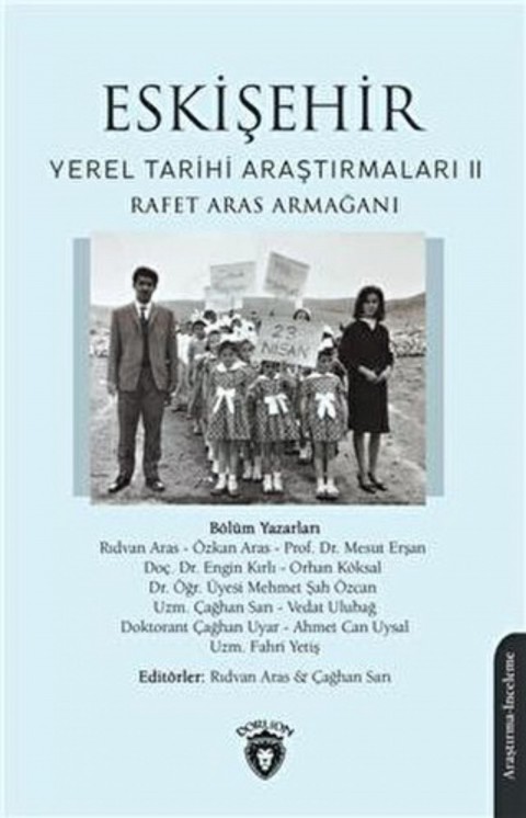 Eskişehir Yerel Tarihi Araştırmaları II Rafet Aras Armağanı