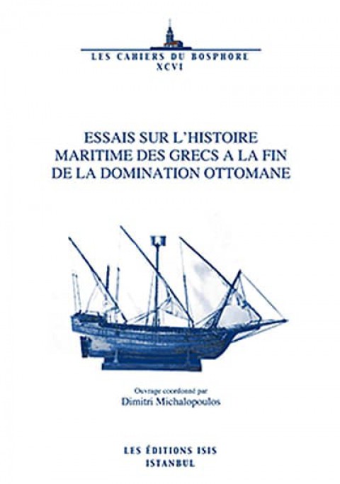 Essais sur L'histoire Maritime des Grecs a la fin de la Domination Ottomane