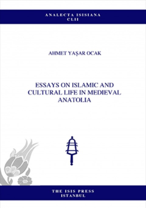 Essays on Islamic and Cultural Life in Medieval Anatolia