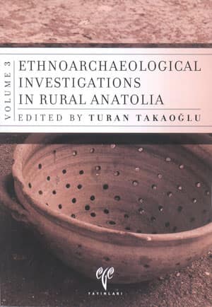 Ethnoarchaeological Investigations in Rural Anatolia. Volume 3