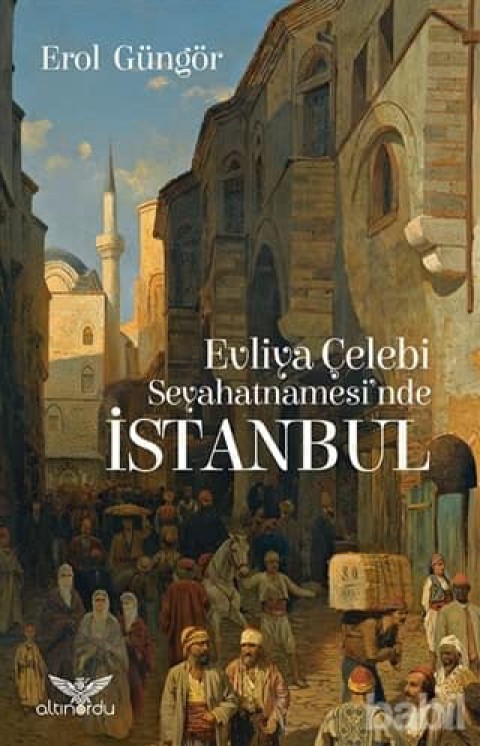 Evliya Çelebi Seyahatnamesi'nde İstanbul