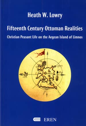 Fifteenth Century Ottoman Realities. Christian Peasant Life on the Aegean Island of Limnos