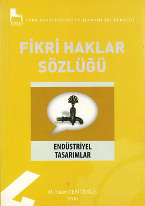 Fikri Haklar Sözlüğü. Endüstriyel Tasarımlar