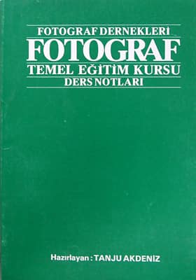 Fotoğraf Dernekleri Fotoğraf Temel Eğitim Kursu Ders Notları