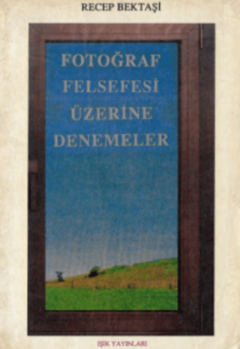 Fotoğraf Felsefesi Üzerine Denemeler