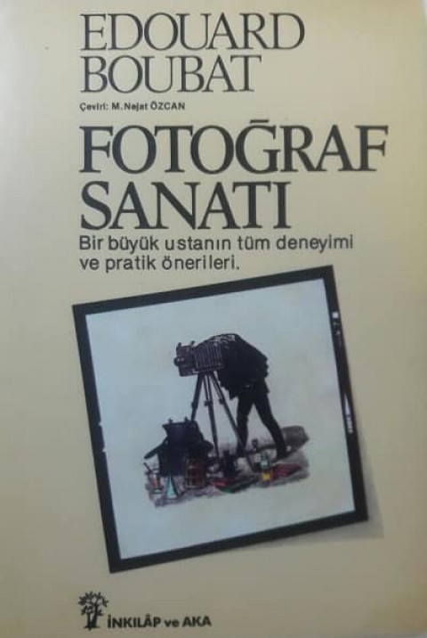 Fotoğraf Sanatı. Bir Büyük Ustanın Tüm Deneyimi ve Pratik Önerileri