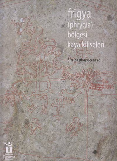 Frigya (Phrygia) Bölgesi Kaya Kiliseleri