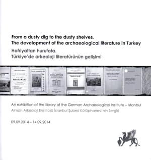 Hafriyattan hurufata. Türkiye'de arkeoloji literatürünün gelişimi