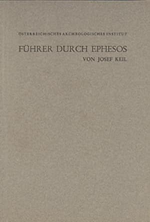 Führer durch Ephesos. Ein Führer durch die Ruinenstätte und ihre Geschichte
