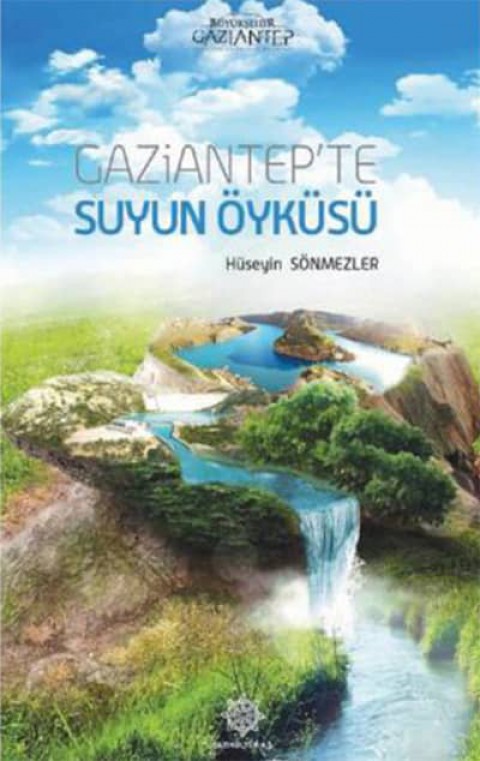 Gaziantep'te Suyun Öyküsü