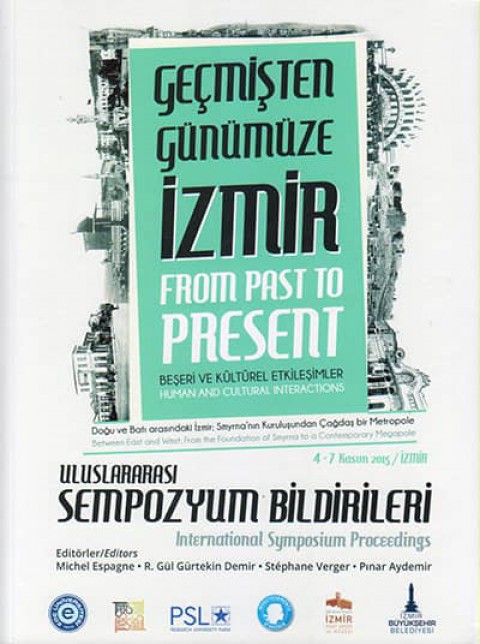 Geçmişten Günümüze İzmir. Beşeri ve Kültürel Etkileşimler. Uluslararası Sempozyum Bildirileri