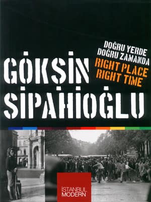 Gökşin Sipahioğlu: Doğru Yerde Doğru Zamanda