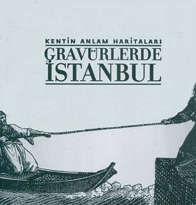 Kentin Anlam Haritaları Gravürlerde İstanbul