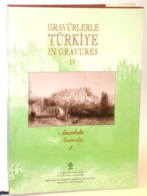 Gravürlerle Türkiye in Gravures IV Anadolu 1 / Anatolia 1