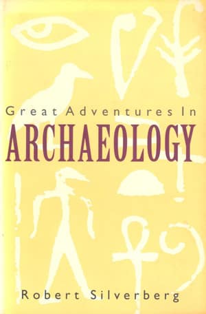 Great Adventures in Archaeology