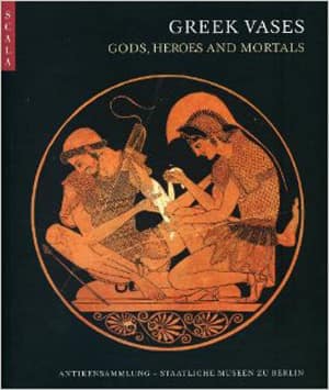 Greek Vases. Gods, Heroes and Mortals