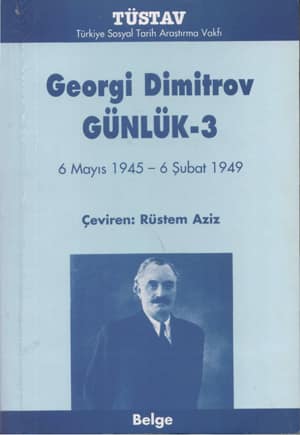 Georgi Dimitrov Günlük - 3. 6 Mart 1945 - 6 Şubat 1949