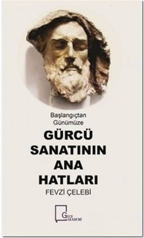 Başlangıçtan Günümüze Gürcü Sanatının Ana Hatları