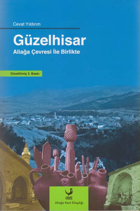 Güzelhisar. Aliağa Çevresi ile Birlikte