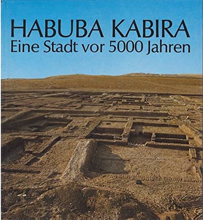 Habuba Kabira: Eine Stadt vor 5000 Jahren : Ausgrabungen der Deutschen Orient-Gesellschaft am Euphrat in Habuba Kabira, Syrien