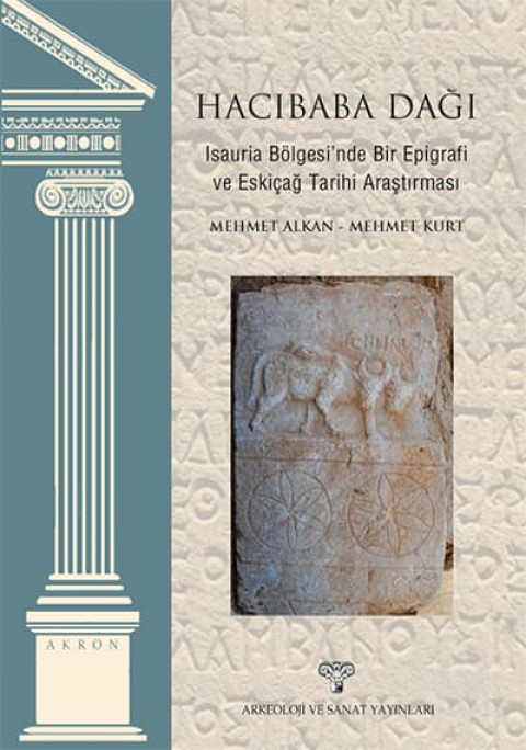 Hacıbaba Dağı. Isaura Bölgesinde Bir Epigrafi ve Eskiçağ Tarihi Araştırması