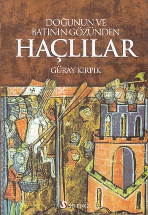 Doğunun ve Batının Gözünden Haçlılar