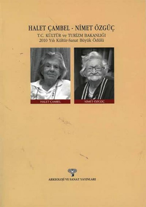 Halet Çambel - Nimet Özgüç. T.C. Kültür Bakanlığı 2010 Yılı Kültür Sanat Büyük Ödülü
