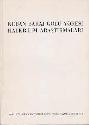 Keban Baraj Gölü Yöresi Halkbilim Araştırmaları