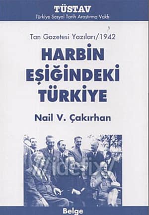 Tan Gazetesi Yazıları / 1942 Harbin Eşiğindeki Türkiye
