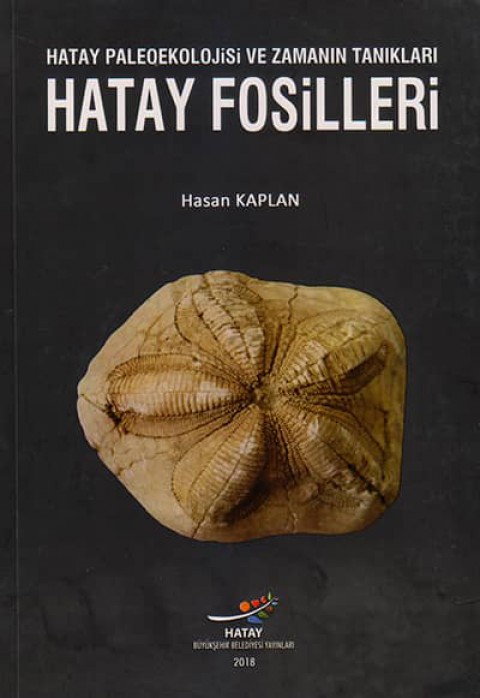 Hatay Fosilleri. Hatay Paleoekolojisi ve Zaman Tanıkları
