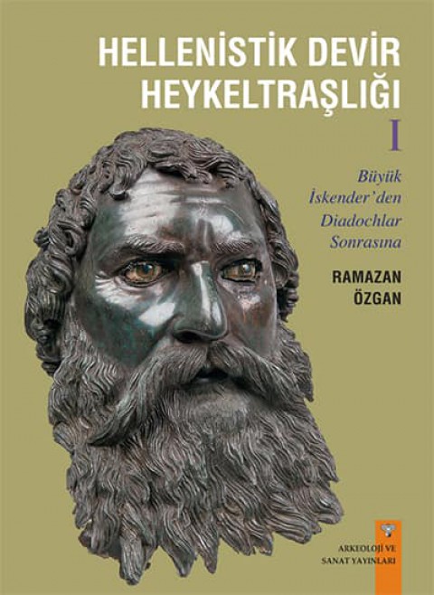 Hellenistik Devir Heykeltraşlığı 1 - Büyük İskender'den Diadochlar Sonrasına