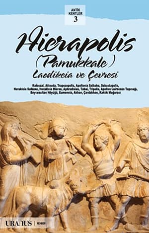 Hierapolis Pamukkale. Laodikeia ve Çevresi