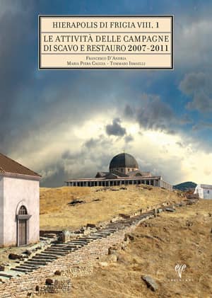Le Attivita delle Campagne di Scavo Restauro 2007-2011 (2 Cilt) - Hierapolis di Frigia VIII