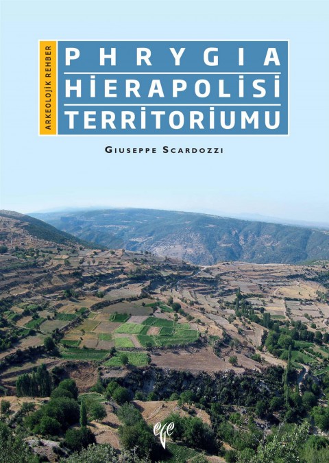 Phrygia Hierapolisi Territoriumu - Arkeolojik Rehber
