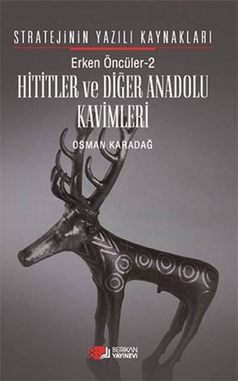 Erken Öncüler 2: Hititler ve Diğer Anadolu Kavimleri
