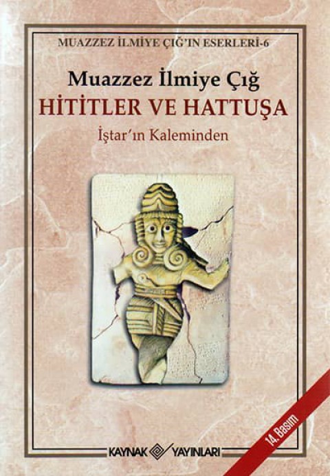 Hititler ve Hattuşa İştar'ın Kaleminden