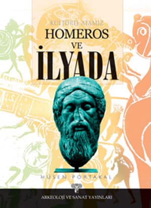 Kültürel Atamız Homeros ve İlyada.