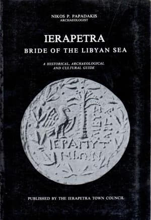 Ierapetra. Bride of the Libyan Sea - a Historical, Archaeological and Cultural Guide