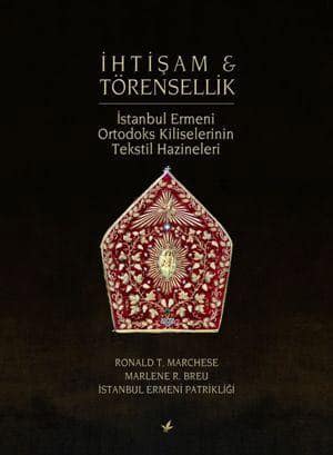 İhtişam & Törensellik. İstanbul Ermeni Ortodoks Kiliselerinin Tekstil Hazineleri