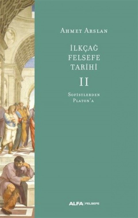 İlkçağ Felsefe Tarihi 2 - Sofistlerden Platon'a