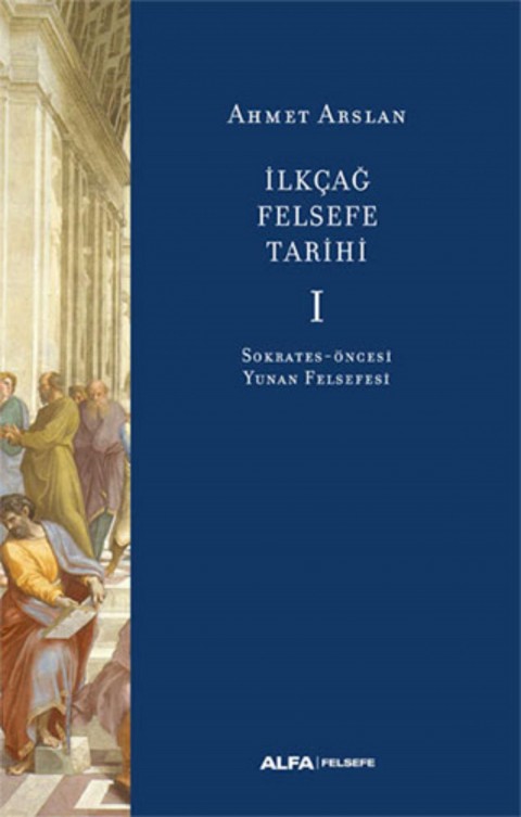 İlkçağ Felsefe Tarihi 1 -  Sokrates Öncesi Yunan Felsefesi