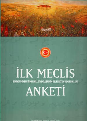 İlk Meclis Anketi. Birinci Dönem TBMM Üyelerinin Gelecekten Bekledikleri