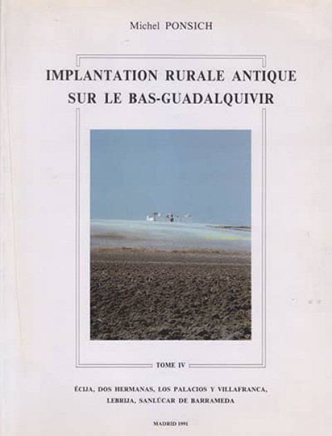 Implantation Rurale Antique sur le Bas-Guadalquivir. Tome IV