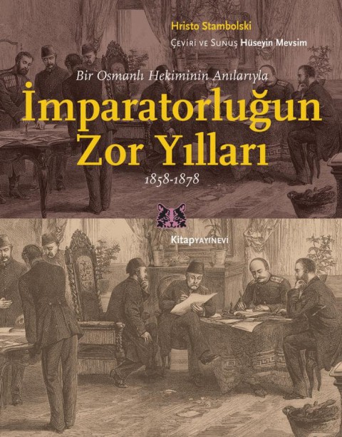 İmparatorluğun Zor Yılları - Bir Osmanlı Hekiminin Anılarıyla