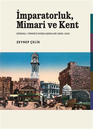 İmparatorluk, Mimari ve Kent. Osmanlı - Fransız Karşılaşmaları (1830-1914)
