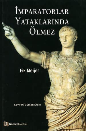 İmparatorlar Yataklarında Ölmez